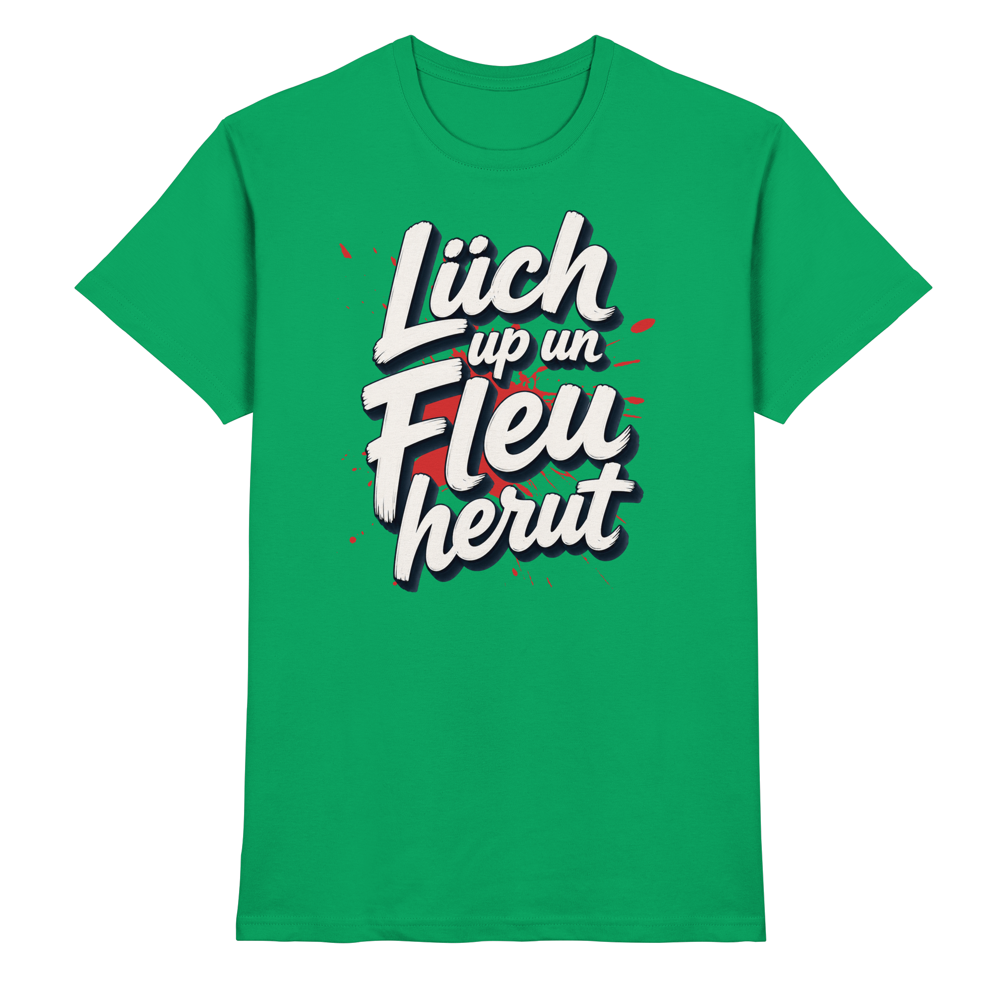 Lüch up un Fleu herut - Premium Shirt