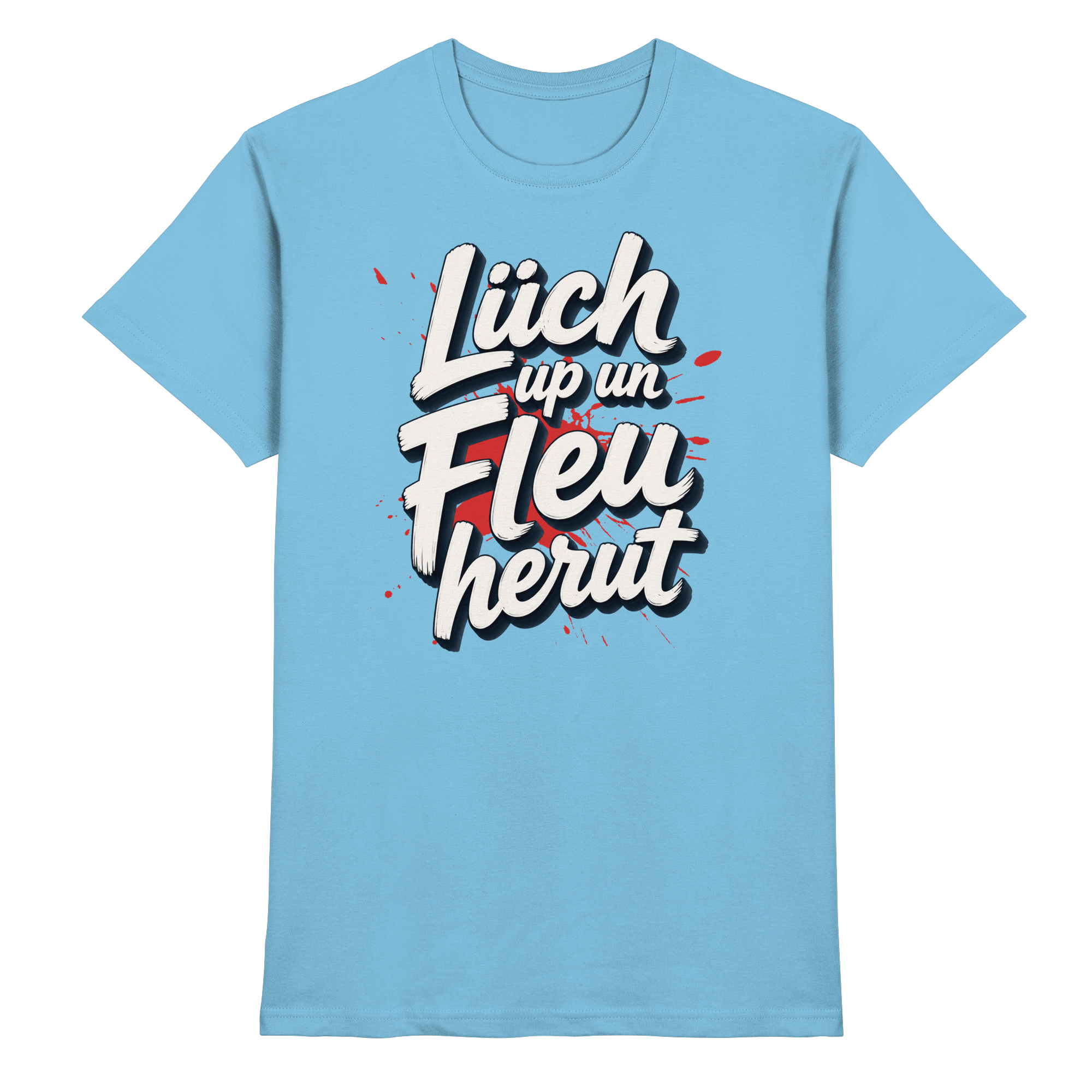 Lüch up un Fleu herut - Premium Shirt